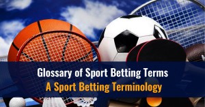 Sport Betting Terms Explained - The Online Betting Glossary A To Z ...