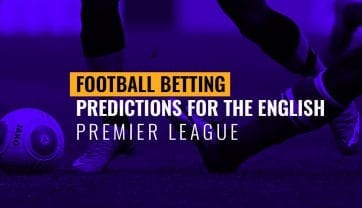 Football Betting predictions for the English Premier League