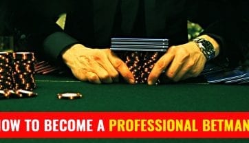 How to Become A Professional Betman
