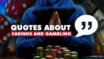 20 Inspirational Quotes about Casinos and Gambling